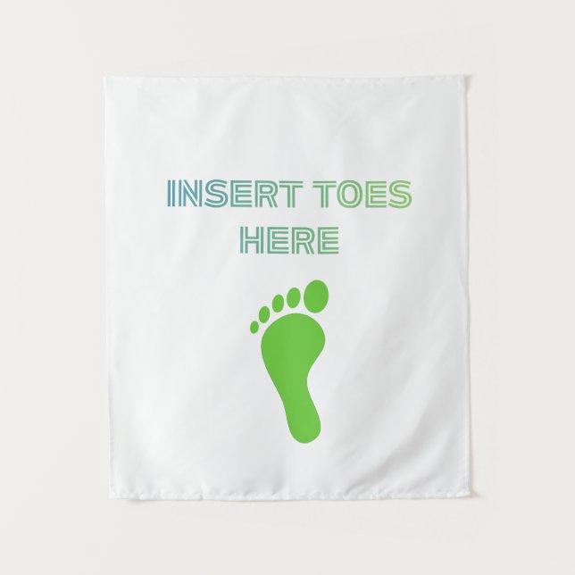 Insert Toes Here Tapestry (Front)