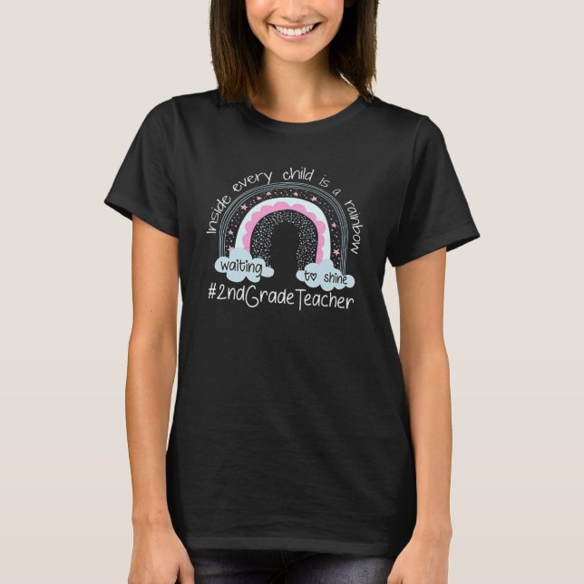 Inside Every Child Is A Rainbow 2nd Grade Teacher T-Shirt (Front)