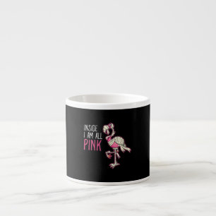 Inside I Am All Pink Flamingo Funny Flamingo Espresso Cup