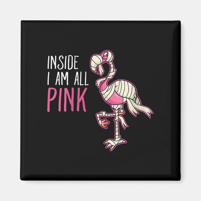 Inside I Am All Pink Flamingo | Funny Flamingo Magnet (Front)