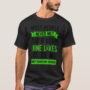 Inside Me Kidney Recipient New Kidney Transplant R T-Shirt