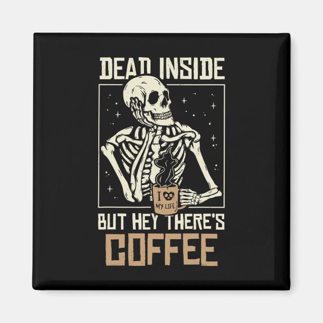 Inside Skeleton Drinking Coffee Funny Halloween Sk Magnet (Front)