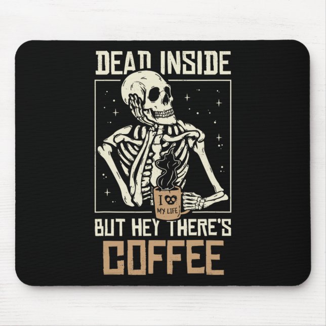 Inside Skeleton Drinking Coffee Funny Halloween Sk Mouse Pad (Front)