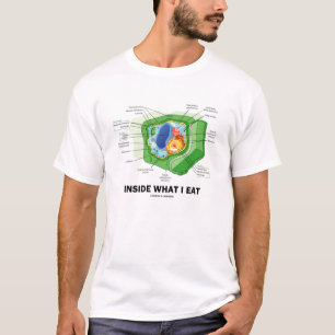 Inside What I Eat (Plant Cell Vegetarian Humour) T-Shirt