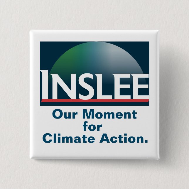 Inslee 2020: Our Moment for Climate Action. 15 Cm Square Badge (Front)