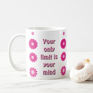 Inspiration Cup: Your limits are only in your mind Coffee Mug