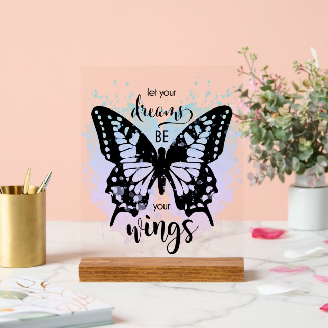 Inspiration everyday butterfly dream wings  acrylic sign (Wedding)