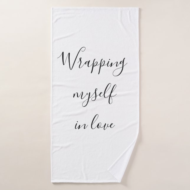 Inspiration Motivation Wrapping Myself Love Quote Bath Towel (Bath Towel)