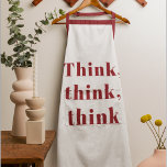 Inspiration Positive Red Think Think Think Quote Apron<br><div class="desc">Inspiration Positive Red Think Think Think Quote</div>