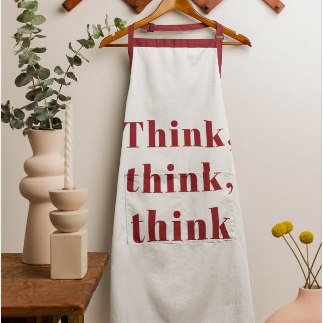 Inspiration Positive Red Think Think Think Quote Apron (Creator Uploaded)