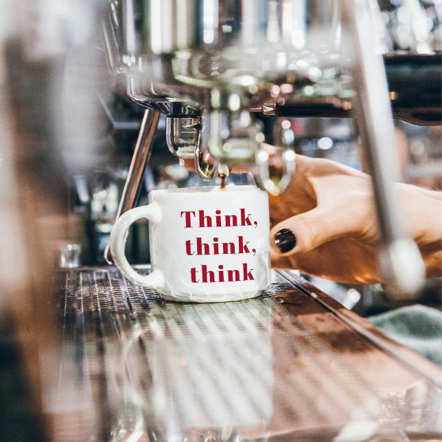 Inspiration Positive Red Think Think Think Quote Espresso Cup (Creator Uploaded)