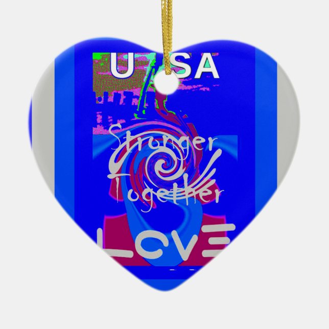 Inspiration USA We Are Stronger Together With Love Ceramic Ornament (Front)