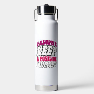 Inspiration word "always keep a positive mindset"  water bottle