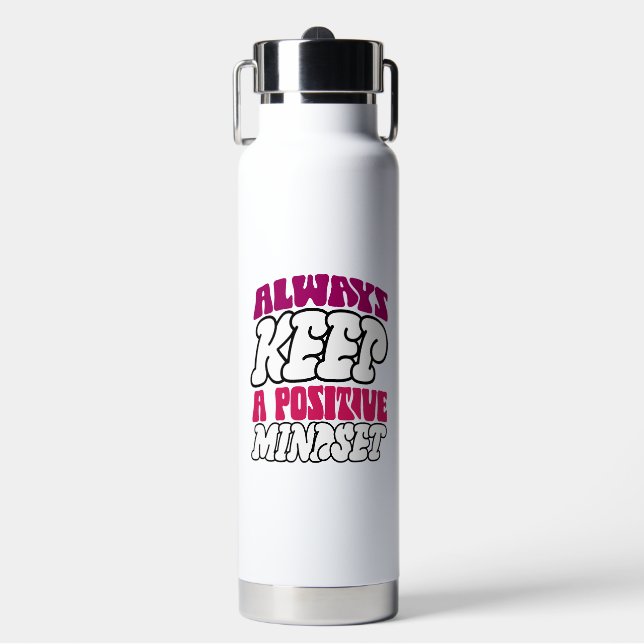 Inspiration word "always keep a positive mindset"  water bottle (Front)