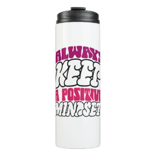 Inspiration Words "always keep positive mindset"  Thermal Tumbler