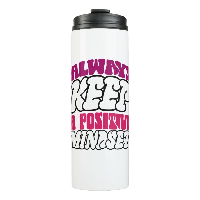 Inspiration Words "always keep positive mindset"  Thermal Tumbler (Front)