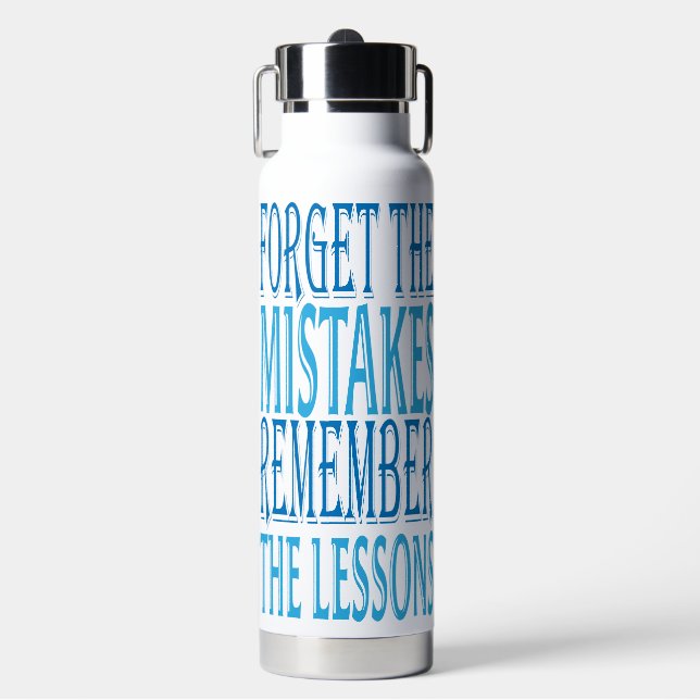 Inspiration Words "forget the mistakes" Tumbler Water Bottle (Front)