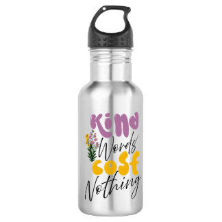 Inspiration Words "kind word cost nothing" Tumbler 532 Ml Water Bottle