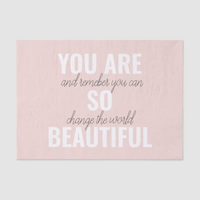Inspiration You Are So Beautiful Positive Quote  Tissue Paper (Front)