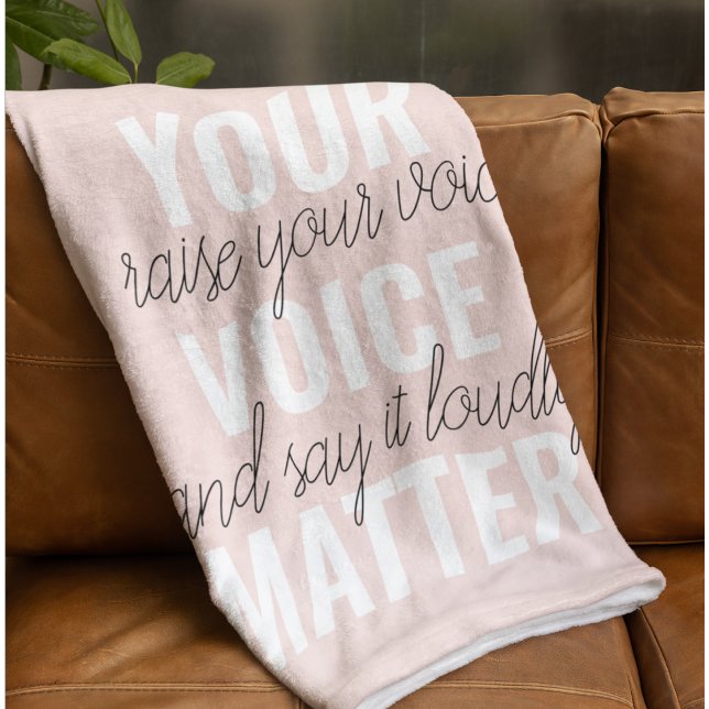 Inspiration Your Voice Matter Motivation Quote Fleece Blanket (Creator Uploaded)