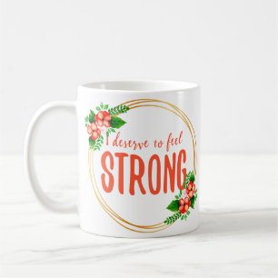 inspirational affirmations for life and self love coffee mug