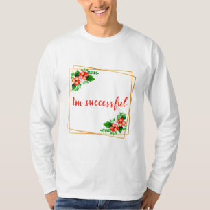 inspirational affirmations for work T-Shirt