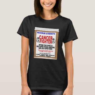 Inspirational and Funny Cancer Fighter T-Shirt