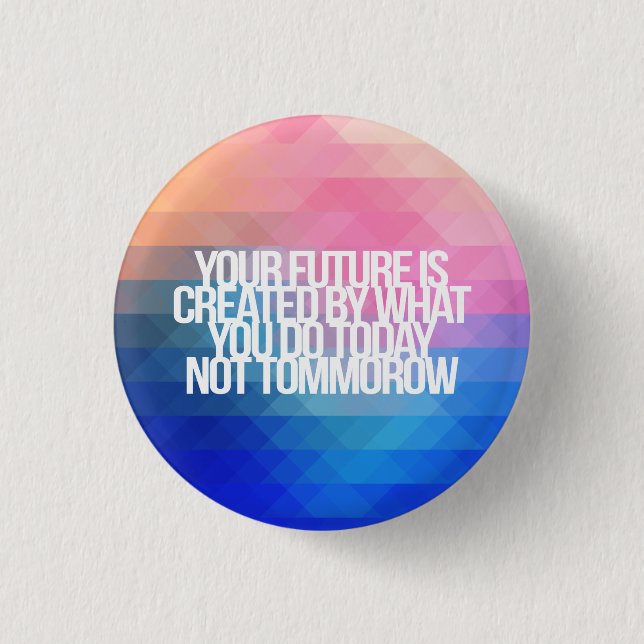 Inspirational and motivational quotes 3 cm round badge (Front)