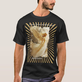 Inspirational angels quote ,gold, white, black T-Shirt