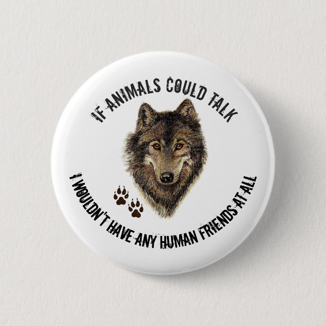 Inspirational Animal Friends Wolf Fun Quote 6 Cm Round Badge (Front)