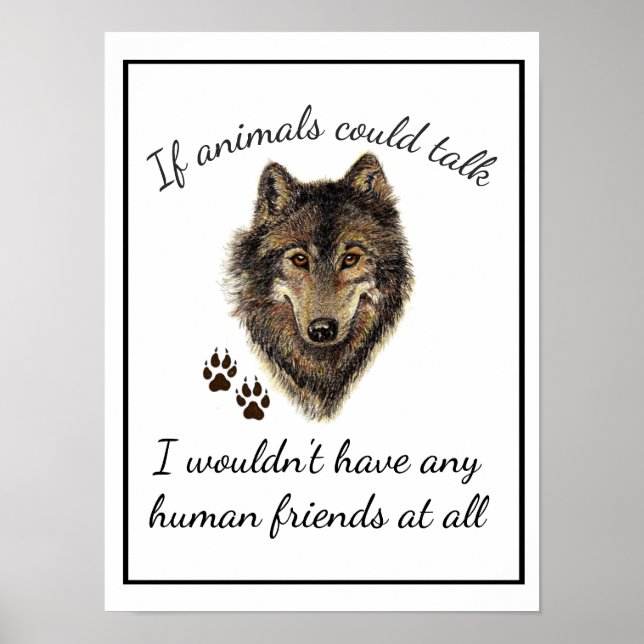Inspirational Animal Friends Wolf Fun Quote Poster (Front)