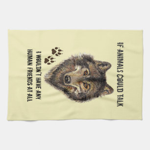 Inspirational Animal Friends Wolf Fun Quote Tea Towel