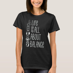 Inspirational Animals Life Is All About Balance 1 T-Shirt