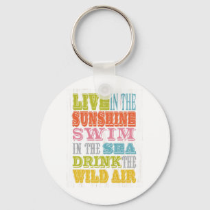 Inspirational Art - Live In The Sunshine. Key Ring