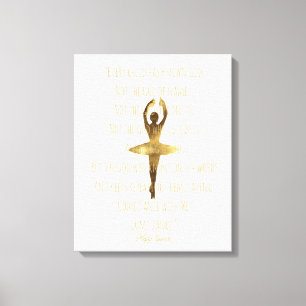 Inspirational Ballerina Quote Gold Ballet Dancer Canvas Print