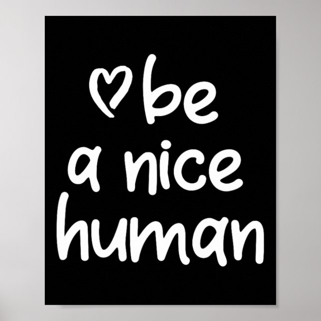 Inspirational Be A Nice Human . Positive Attitude  Poster (Front)