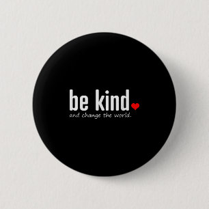 Inspirational Be Kind And Change The World Quote G 6 Cm Round Badge