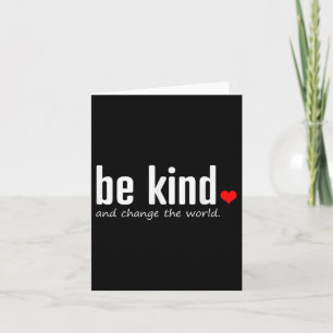 Inspirational Be Kind And Change The World Quote G Card