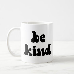 Inspirational Be Kind Coffee Mug