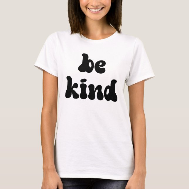 Inspirational Be Kind T-Shirt (Front)