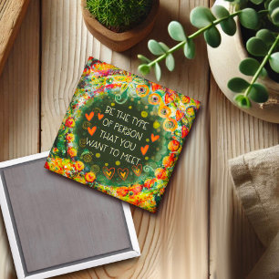 Inspirational Be That Person Quote Pretty Floral Magnet