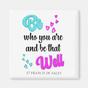 Inspirational BE WHO YOU ARE Magnet