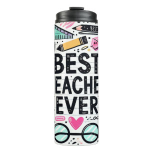 Inspirational Best Teacher Ever Thermal Tumbler