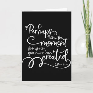 Inspirational Bible Verse Quote - Perhaps This Is Card