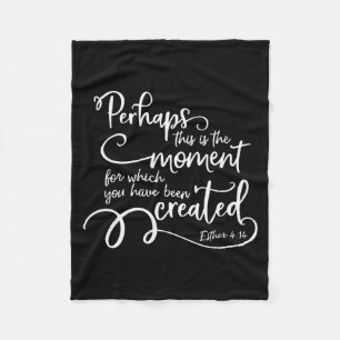 Inspirational Bible Verse Quote - Perhaps This Is  Fleece Blanket
