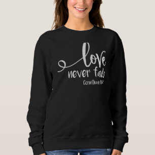 Inspirational Bible Verse Scriptures Quote Love Ne Sweatshirt
