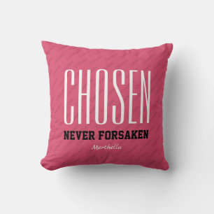 Inspirational Christian CHOSEN NEVER FORSAKEN Pink Cushion