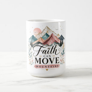 Inspirational Christian Faith Can Move Mountains Coffee Mug