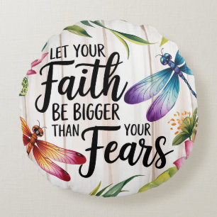 Inspirational Christian Let Your Faith Be Bigger Round Cushion