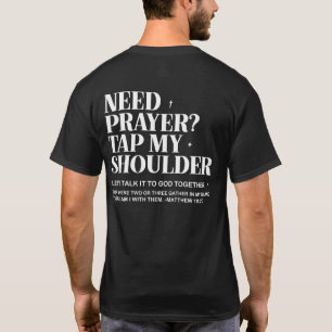 Inspirational/Christian Need Prayer  T-Shirt
